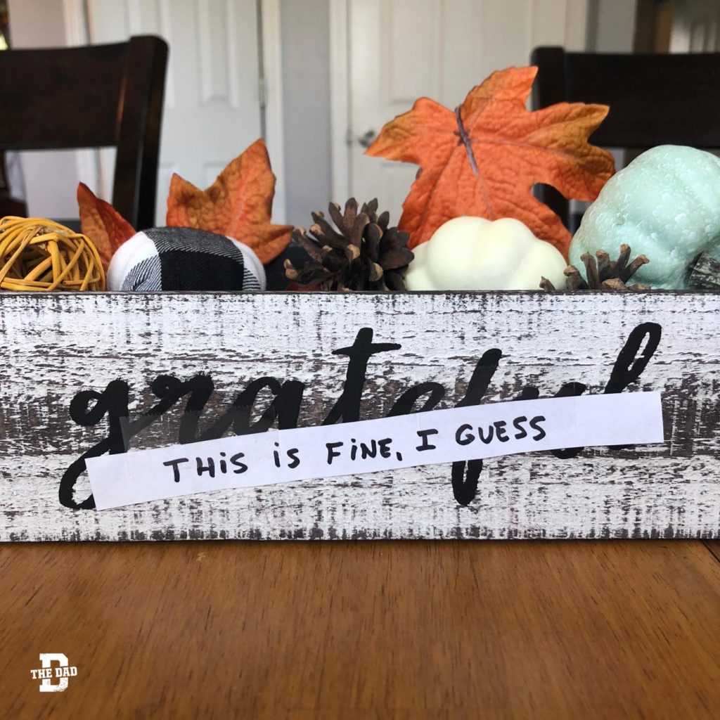 "Grateful," crossed out. "This is Fine, I guess." Decoration, DIY, accurate