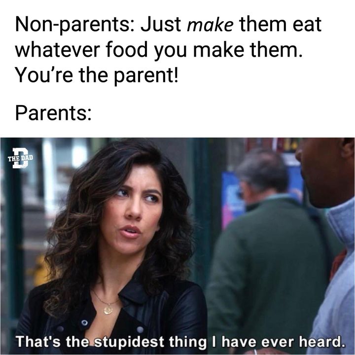 just tell them to eat whatever food you make them