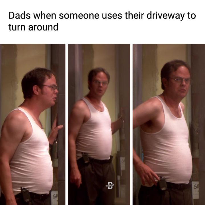 Dad When Someone Uses Their Driveway