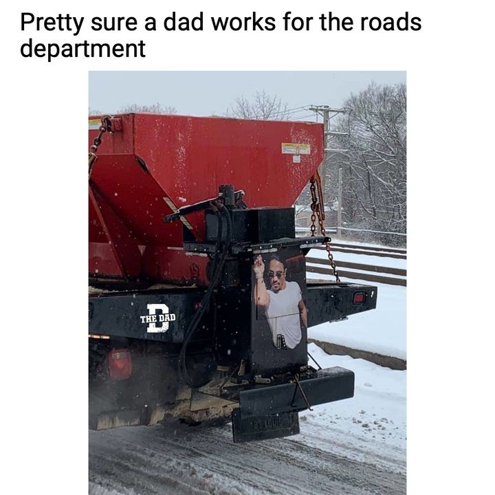 when a dad works for the roads department