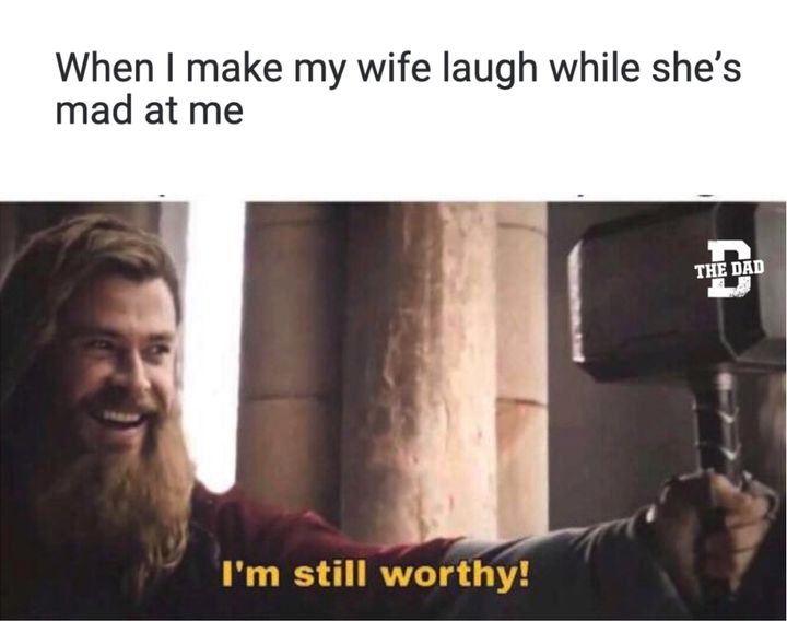 when i make my wife laugh while she's mad at me