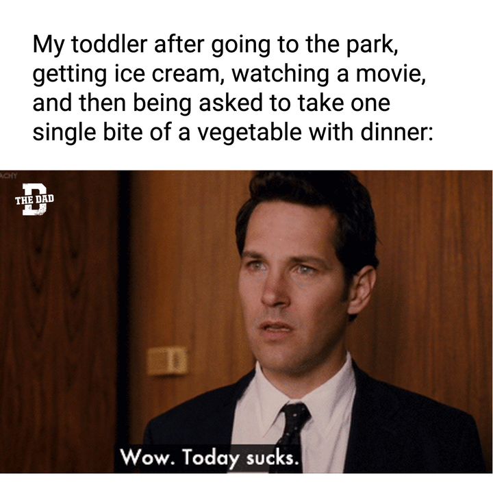 wow today sucks says toddler who has a day filled with ice cream, movies, parks