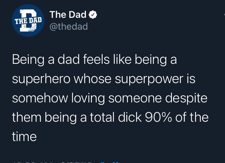 a dad's superpower is loving someone despite them being a total dick