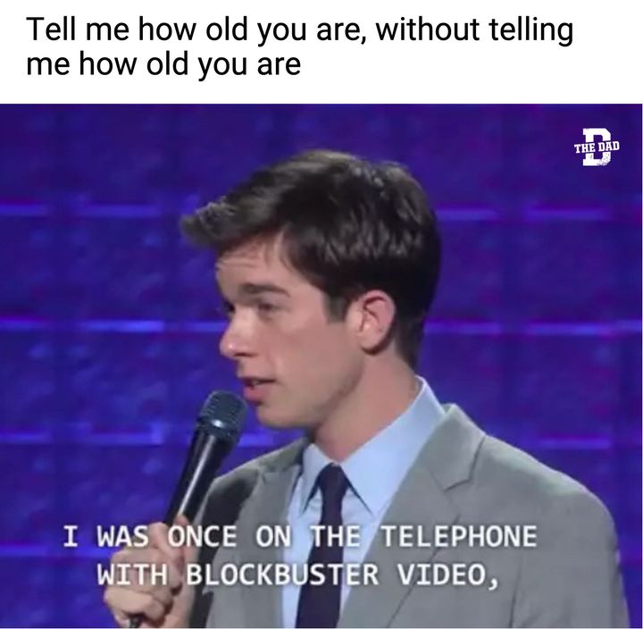 I was once on the telephone with a blockbuster video