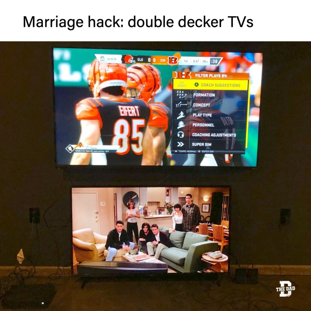 Meme: Marriage hack: double decker TVs. Madden on the top one. Friends on the bottom one.