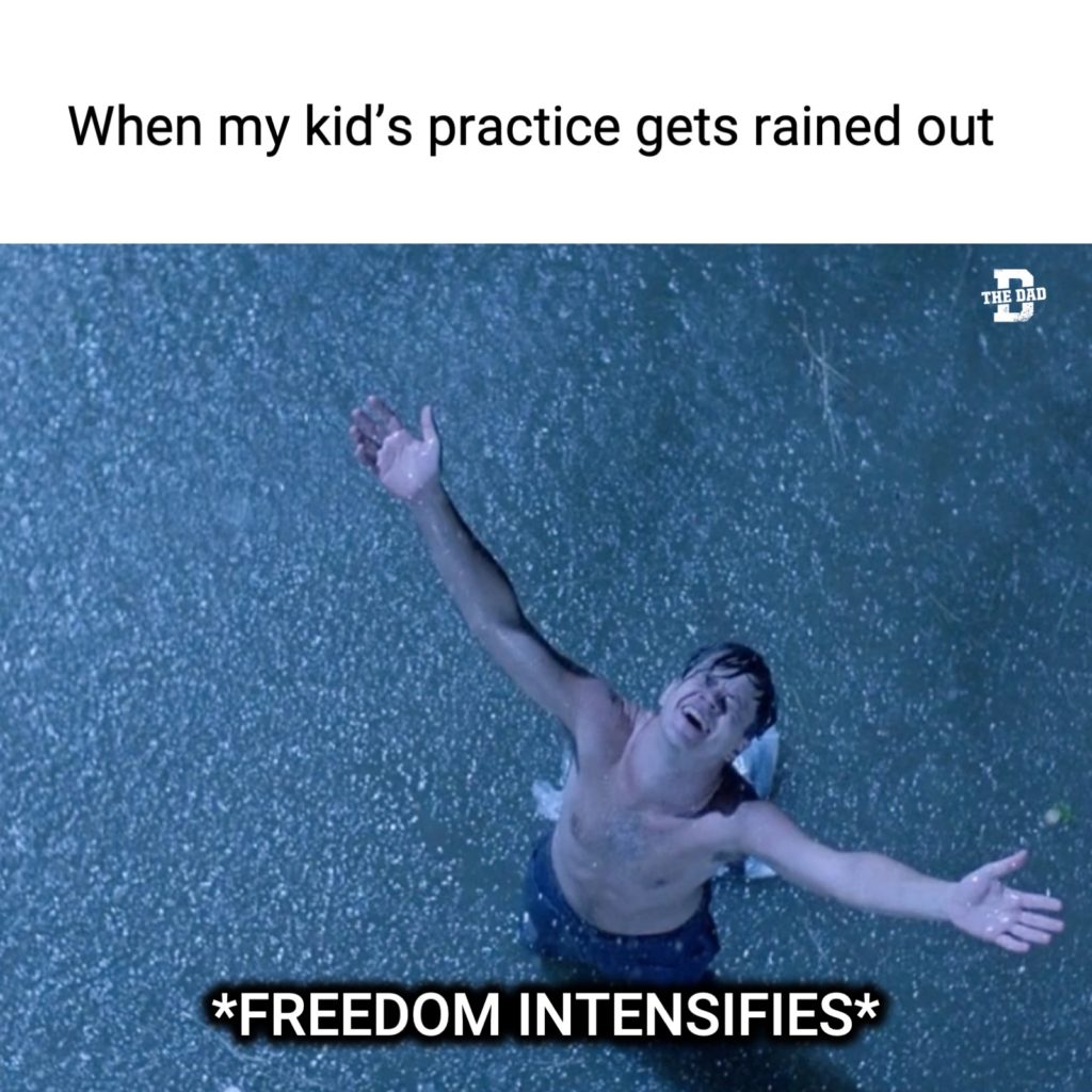 Meme When my kid's practice gets rained out. *FREEDOM INTENSIFIES* Shawshank Redemption escape scene. Rain. Andy Dufresne