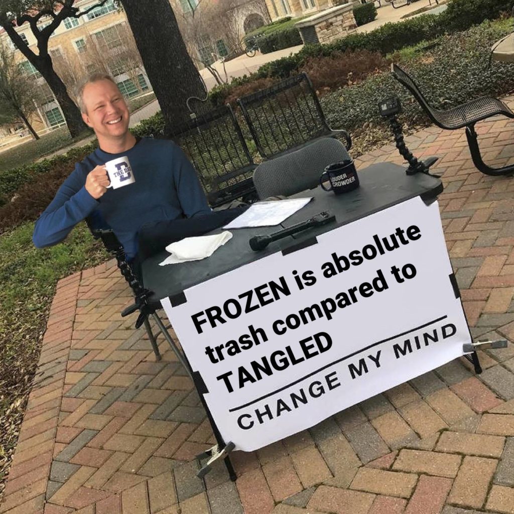 FROZEN is absolute trash compared to TANGLED. Change my mind. Movies, Disney, meme