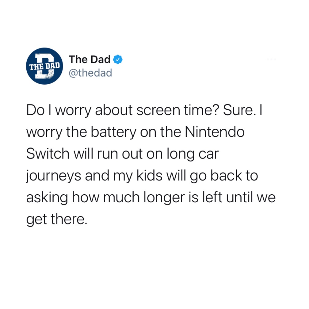 Do I worry about screen time? Sure. I worry the battery on the Nintendo Switch will run out on long car journeys and my kids will go back to asking how much longer is left until we get there. Road trip, tweet, entertainment