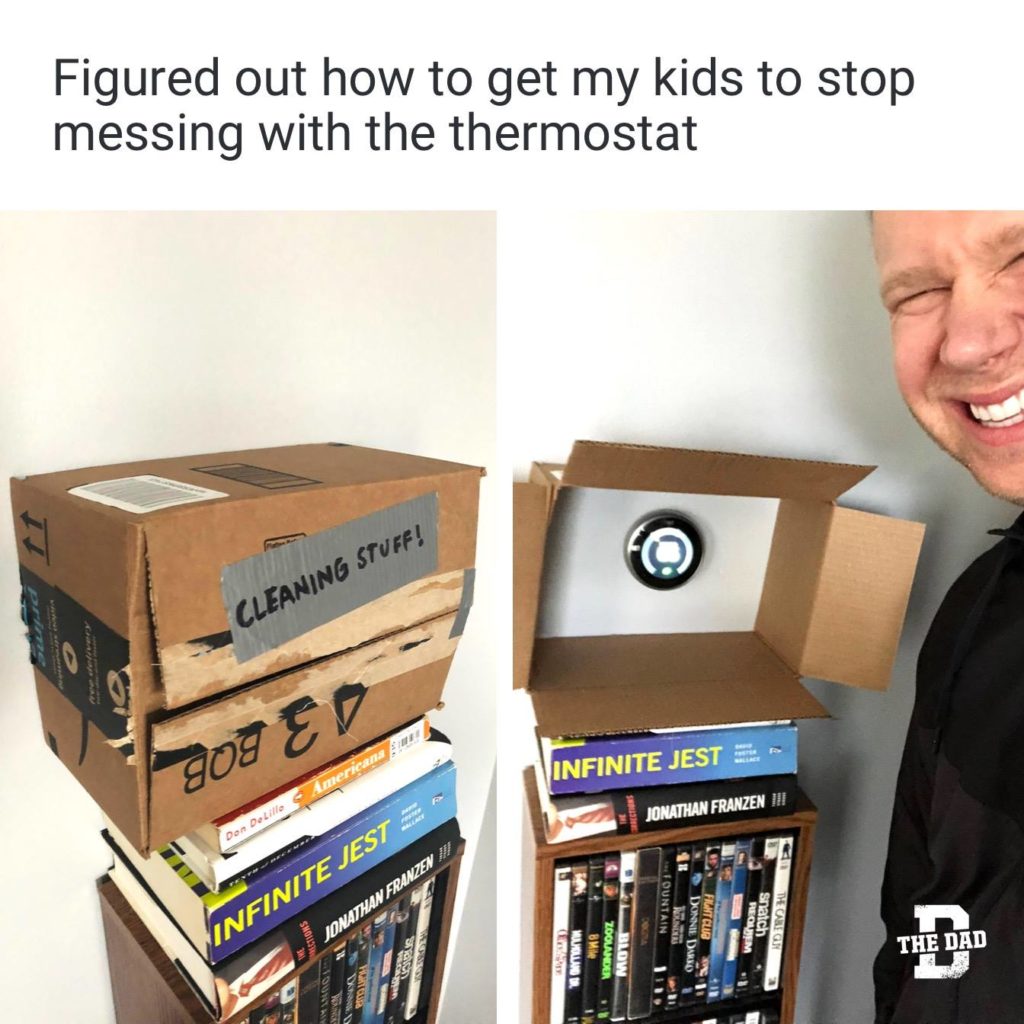 Figured out how to get my kids to stop messing with the thermostat. Funny, prank, meme