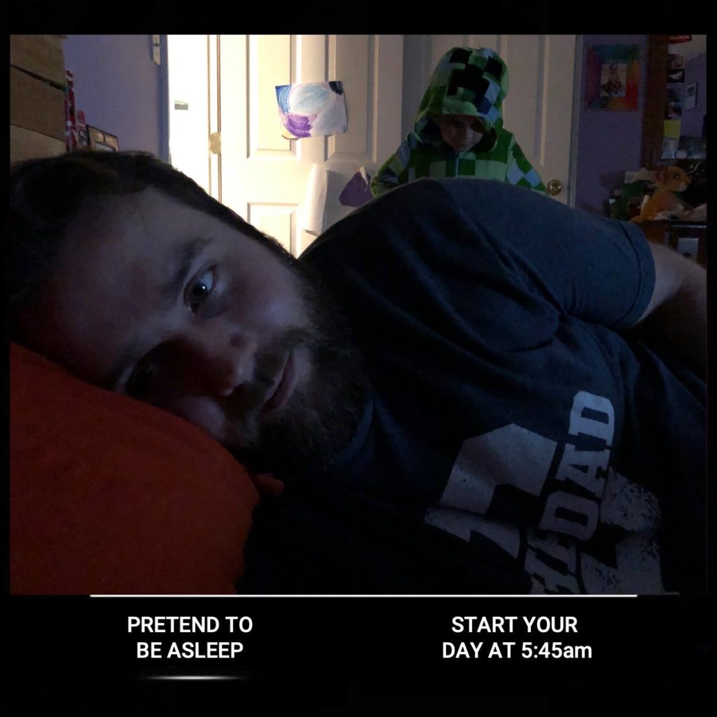Pretend to be asleep OR Start your day at 5:45am. Meme, parenting, bedtime
